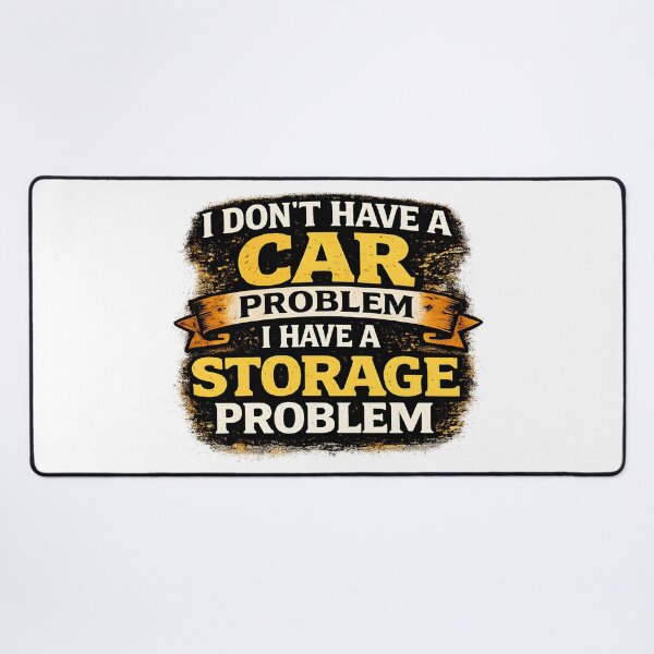 Item preview, I Don't Have a Car Problem I Have a Storage Problem T-shirt designed and sold by OlizaPrint.