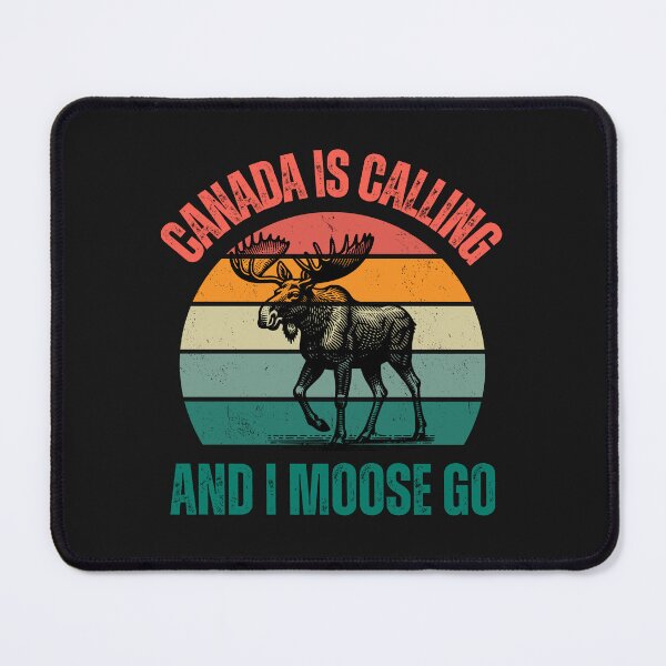 Item preview, Canada Is Calling And I Moose Go Canadian Patriotic designed and sold by erozzz.