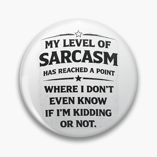 Item preview, My Level of Sarcasm Has Reached a Point – Bold Dry Humor Quote designed and sold by MujernDesignArt.