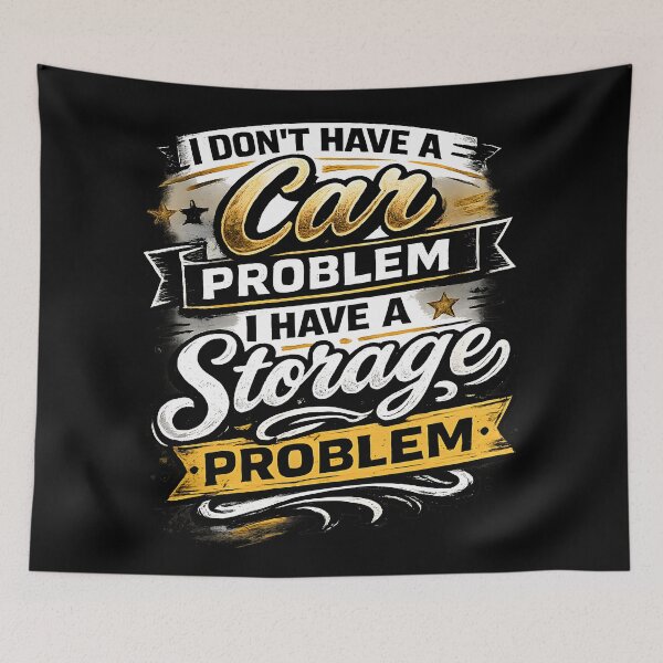 Item preview, I Don't Have a Car Problem I Have a Storage Problem T-shirt designed and sold by OlizaPrint.