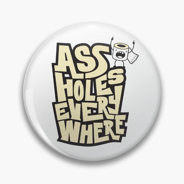 Item preview, Assholes Everywhere designed and sold by cartoonfighter.