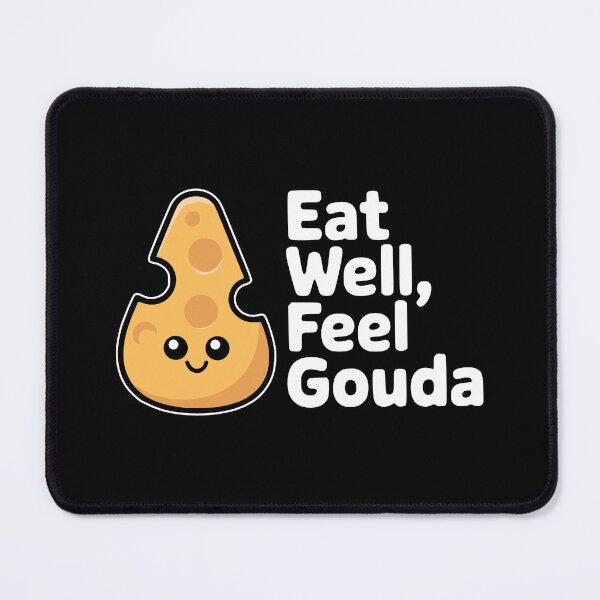 Item preview, Eat Well, Feel Gouda! Funny Cheese Pun designed and sold by PMCreative.