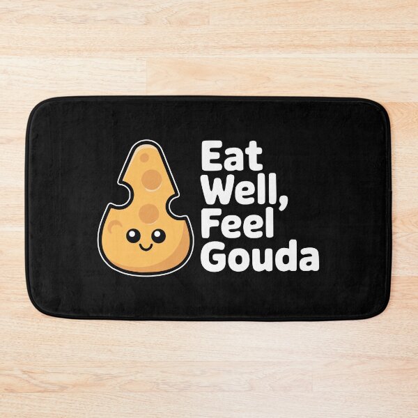 Item preview, Eat Well, Feel Gouda! Funny Cheese Pun designed and sold by PMCreative.