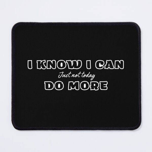 Item preview, I Know I Can Do More, Sarcasm That Speaks For You Boss designed and sold by JokeAndStyle.