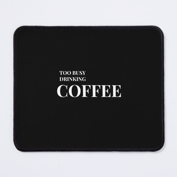 Item preview, Too Busy Drinking Coffee Design For Dark Clothing designed and sold by Coffee Vibes.