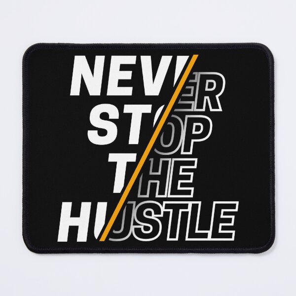 Item preview, Never Stop The Hustle designed and sold by CasmariaOnlineShop -.