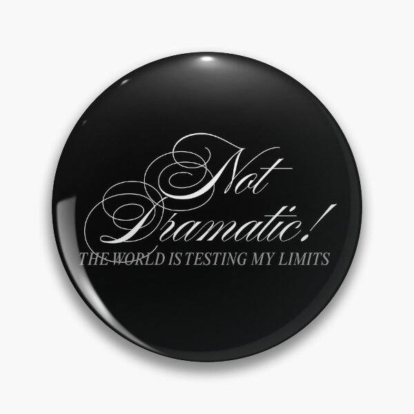 Item preview, Not Dramatic, For Everyone Who Get The World’s Irony designed and sold by JokeAndStyle.