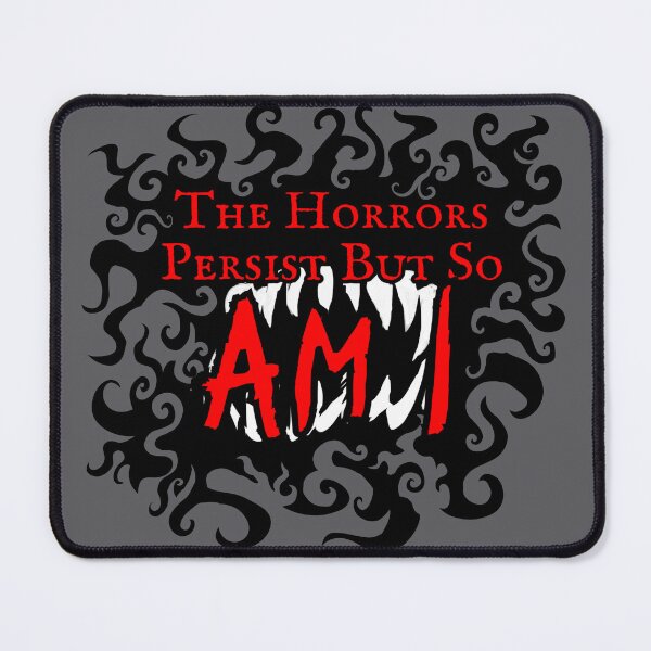 Item preview, The Horrors Persist But So Am I designed and sold by CorbeauCat.