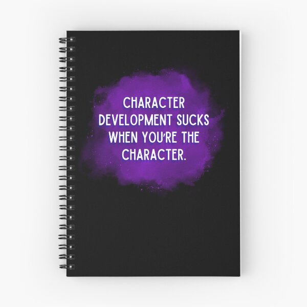Item preview, Character Development Sucks When You’re The Character  designed and sold by CorbeauCat.