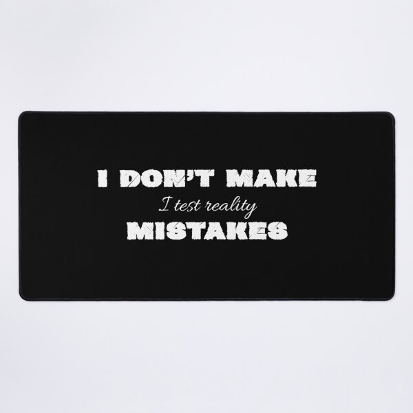 Item preview, I Don’t Make Mistakes, Small Text, Big Message designed and sold by JokeAndStyle.