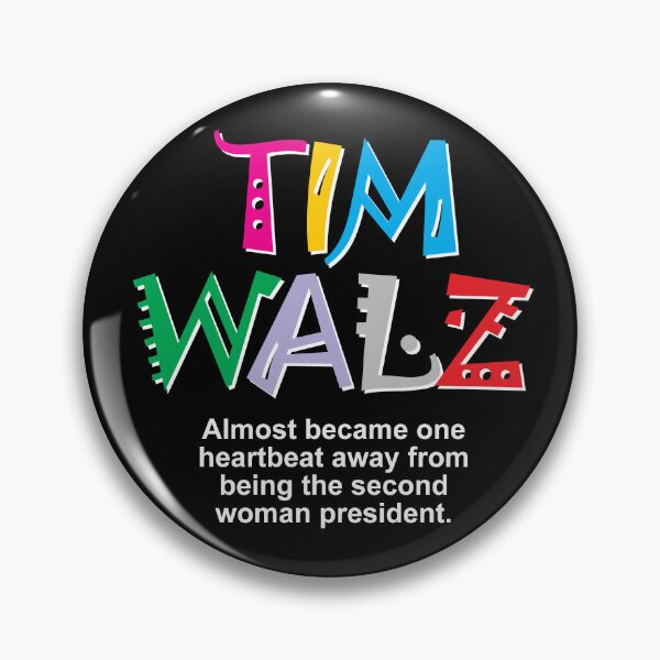 Item preview, Tim Walz almost became one heartbeat away from being the second woman president. designed and sold by Allen Peterson.