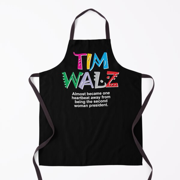 Item preview, Tim Walz almost became one heartbeat away from being the second woman president. designed and sold by Allen Peterson.