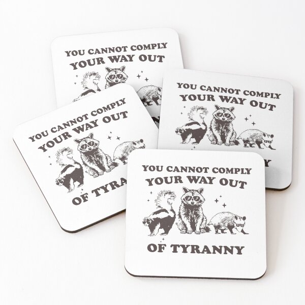 Item preview, You cannot comply your way out of tyranny, funny political protest Raccoon Meme designed and sold by borenclolahroy.