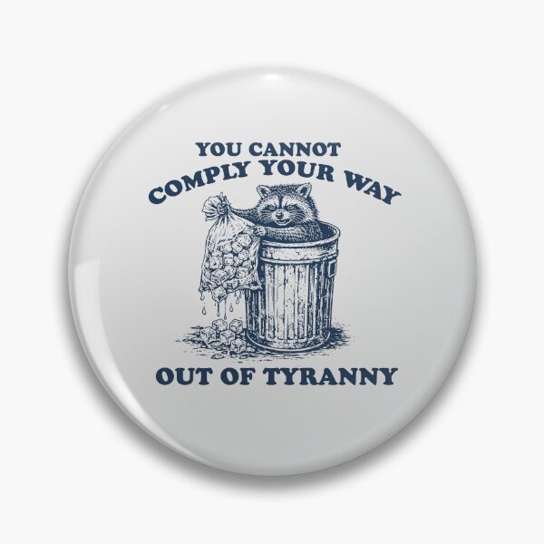 Item preview, Raccoon you cannot comply your way out of Tyranny, Punk Raccoon Meme Political Activism designed and sold by borenclolahroy.