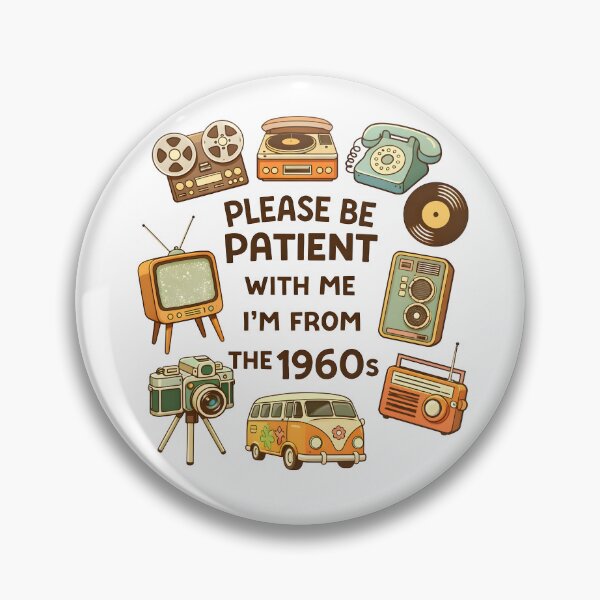 Item preview, Please Be Patient With Me I’m From The 1960s – Retro Vintage Aesthetic Design designed and sold by Senkov.