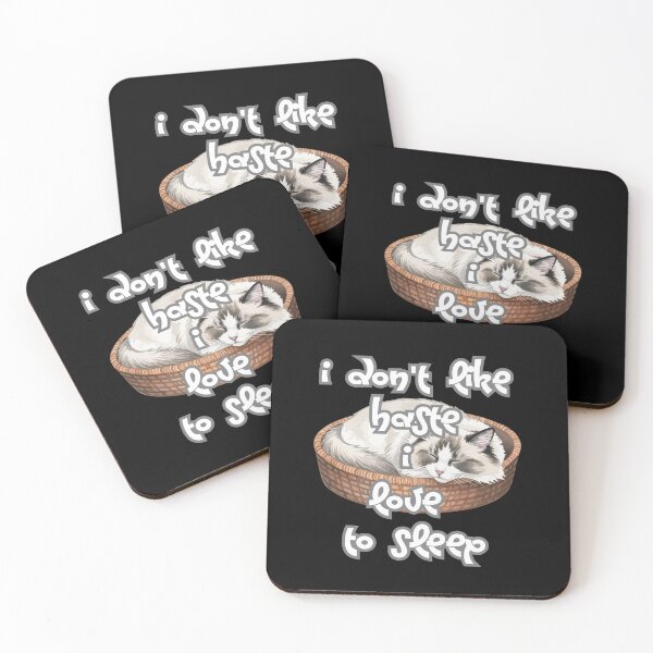 Item preview, I don't like haste I love to sleep designed and sold by JohnJQuinn.