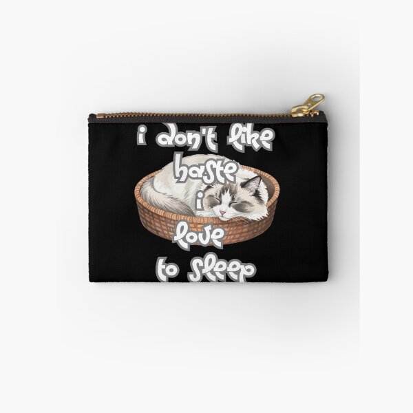 Item preview, I don't like haste I love to sleep designed and sold by JohnJQuinn.