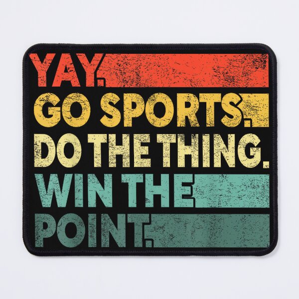Item preview, Yay Go Sports! Funny Sport Fan Men Women designed and sold by MaryLReyes04.