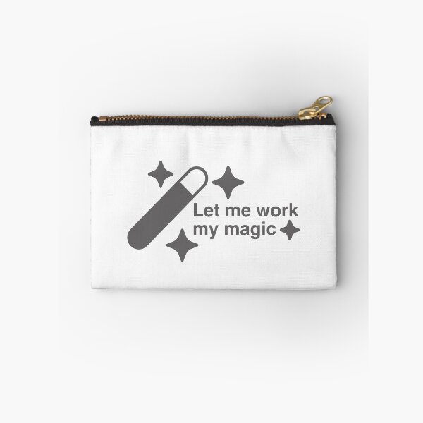 Item preview, Let Me Work My Magic designed and sold by HelpImMelting.