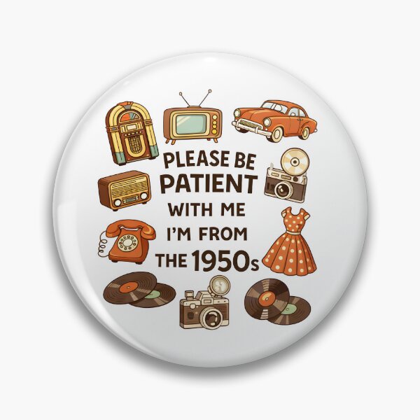 Item preview, Please Be Patient With Me I'm From The 1950s – Funny Retro Vintage Design designed and sold by Senkov.