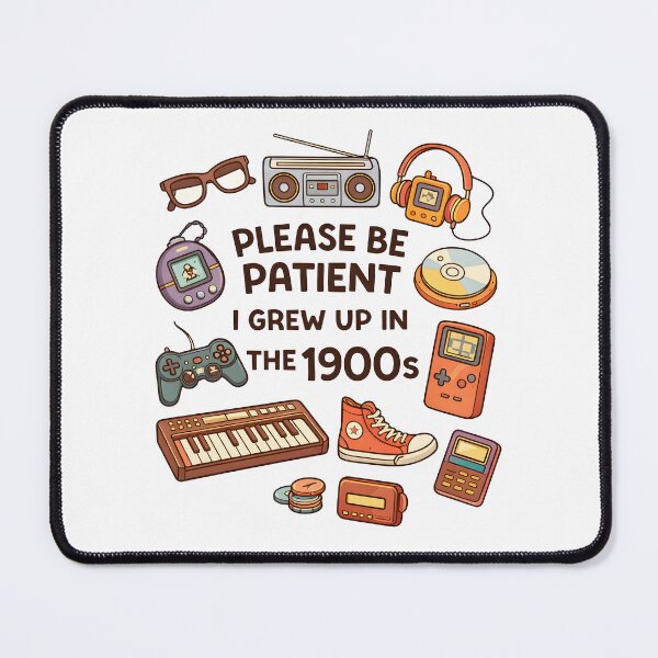 Item preview, Please Be Patient I Grew Up in the 1900s – Funny Retro Nostalgia Design designed and sold by Senkov.
