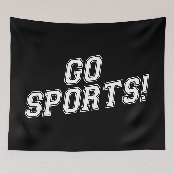Item preview, Go Sports! - Funny designed and sold by MaryLReyes04.