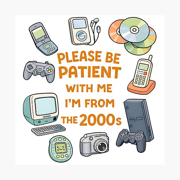 Item preview, Please Be Patient With Me I’m From The 2000s – Funny Retro Tech Y2K Nostalgia Design designed and sold by Senkov.