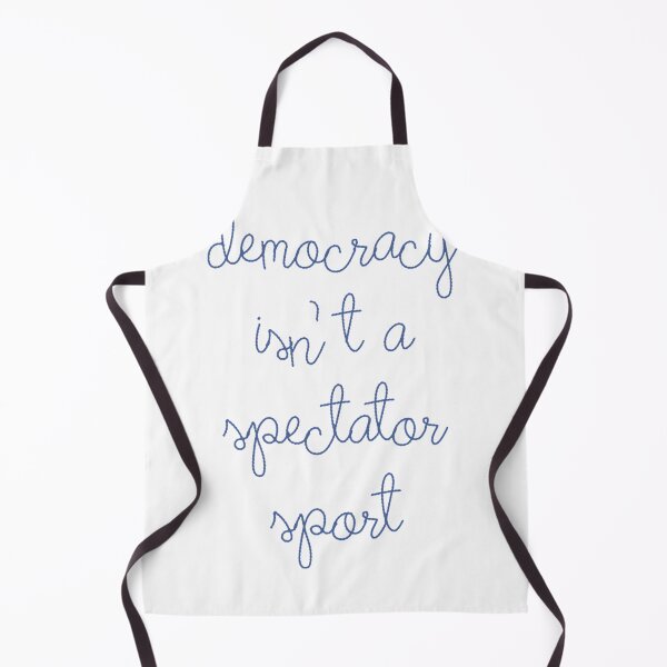 Item preview, Democracy Is Not A Spectator Sport Official designed and sold by MaryLReyes04.