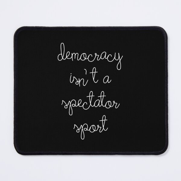 Item preview, Democracy is Not A Spectator Sport Patriotic Official designed and sold by MaryLReyes04.