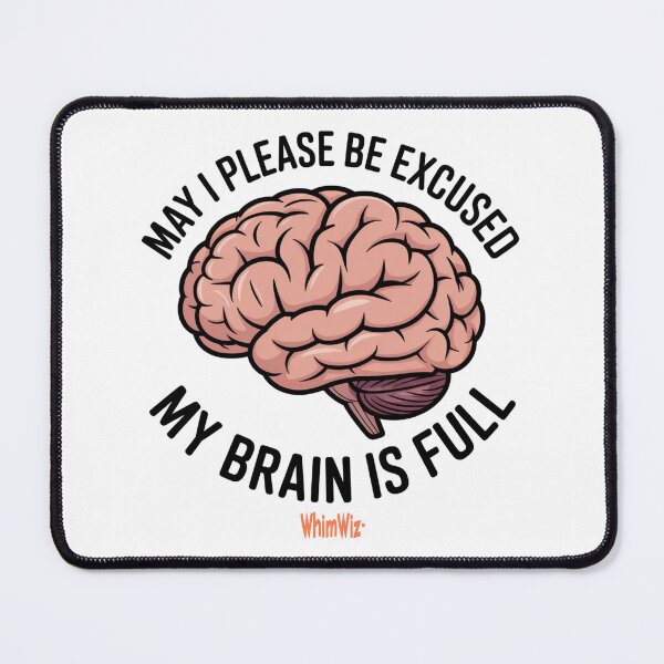 Item preview, My Brain is Full - WhimWiz Funny & Quirky Gift Ideas designed and sold by WhimWiz.