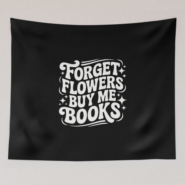 Item preview, Forget Flowers Buy Me Books designed and sold by jkrphoto.