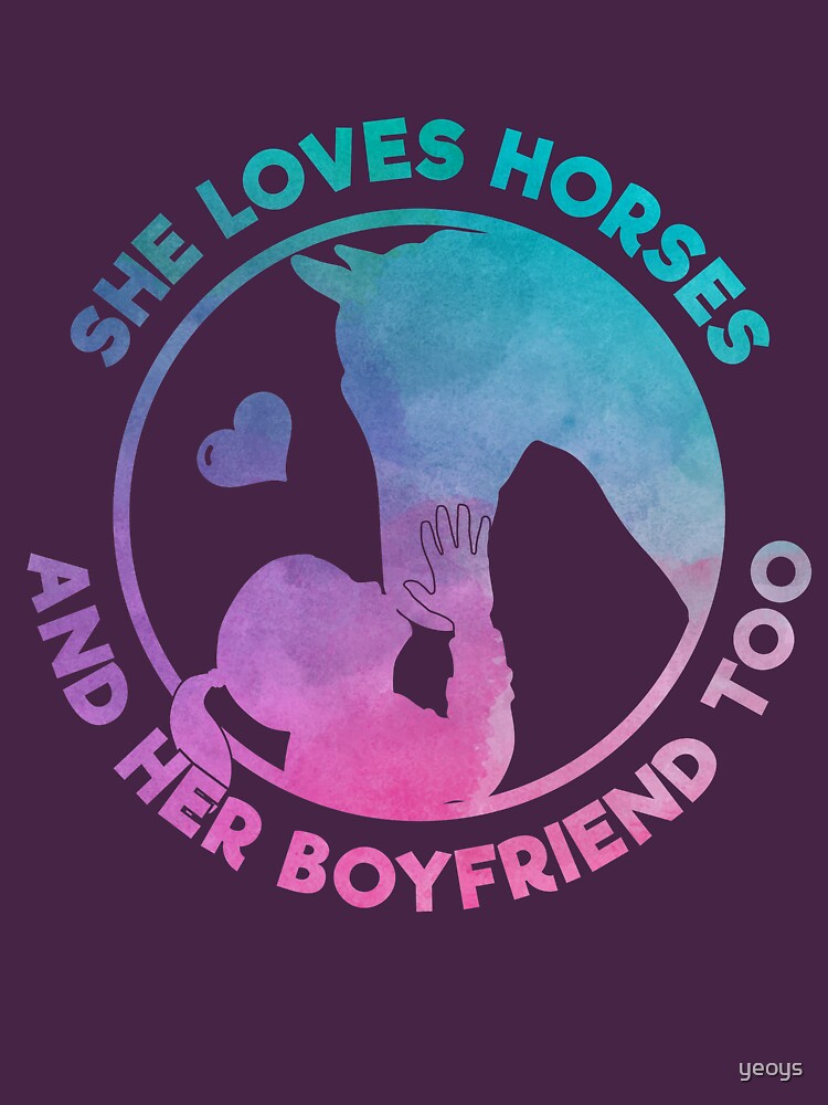 She Loves Horses And Her Boyfriend Too - Funny Horse Quote Gift von yeoys