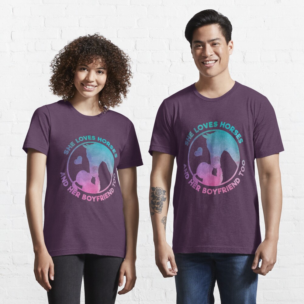 She Loves Horses And Her Boyfriend Too - Funny Horse Quote Gift Essential T-Shirt