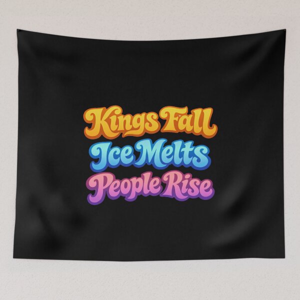 Item preview, Kings Fall Ice Melts People Rise Together designed and sold by SkeletonsDanger.