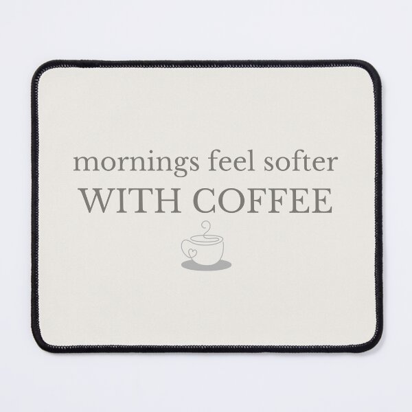 Item preview, Mornings Feel Softer With Coffee Minimalist Design designed and sold by Minimalist Typography.