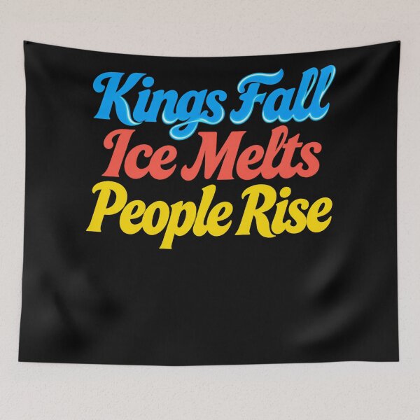Item preview, Kings Fall Ice Melts People Rise For Freedom designed and sold by SkeletonsDanger.