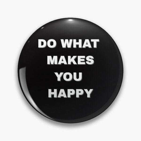 Item preview, Do what makes you happy designed and sold by JohnJQuinn.