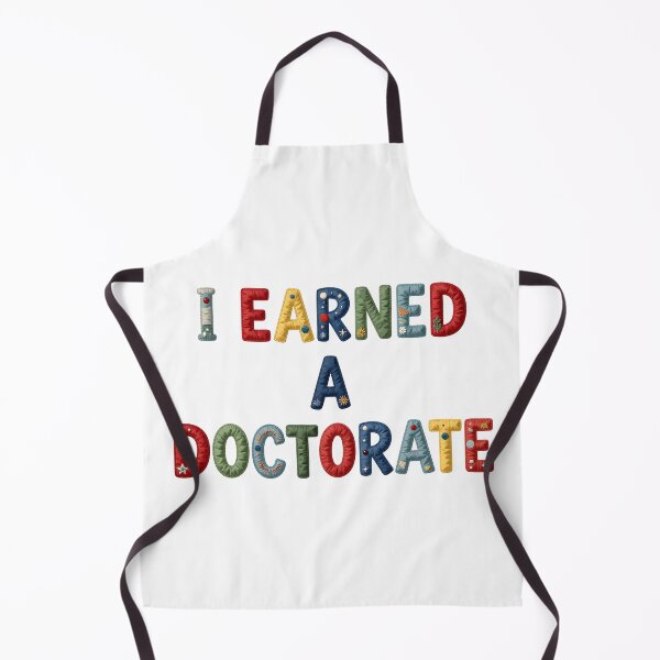 Item preview, I EARNED A DOCTORATE - IN COLORFUL FAUX LETTERING designed and sold by AlexOBrienArt.