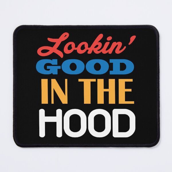 Item preview, Lookin' Good In The Hood designed and sold by ArtofDissent.
