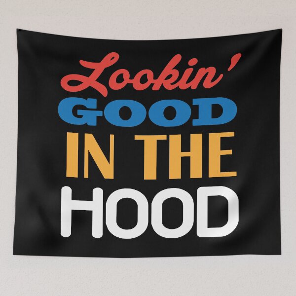 Item preview, Lookin' Good In The Hood designed and sold by ArtofDissent.