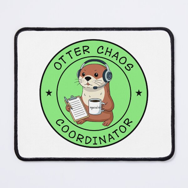 Item preview, Otter Chaos Coordinator — Organized-ish Office Pun Gift designed and sold by Got2BSnazzy.