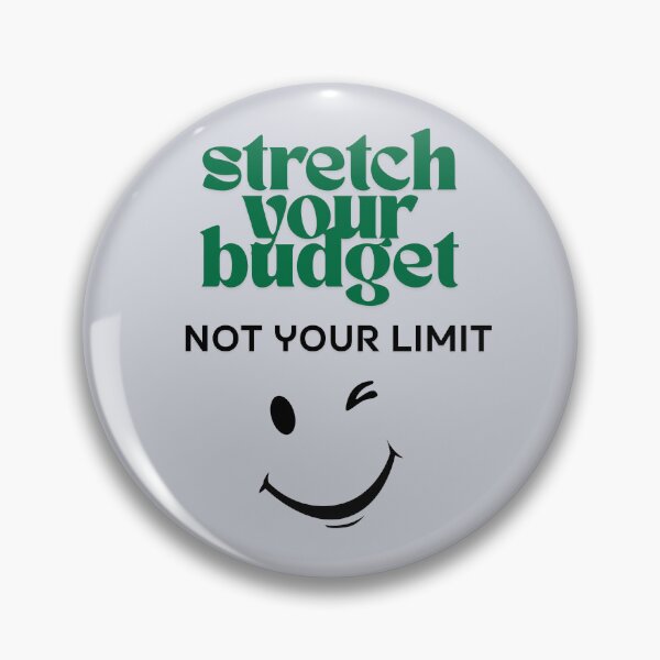 Item preview, Stretch Your Budget Not Your Limit designed and sold by Zoaluxe.