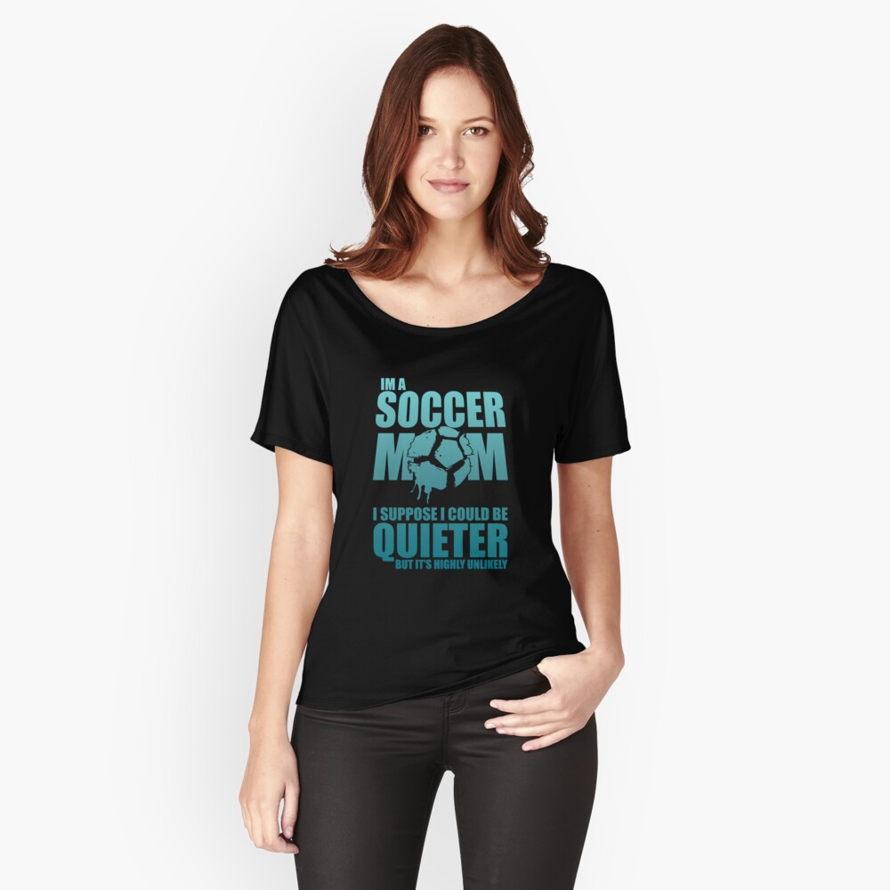 Funny Soccer T Shirts For Mom I Suppose Quieter Tee Funny Soccer T Shirts For Mom I Suppose Quieter Tee