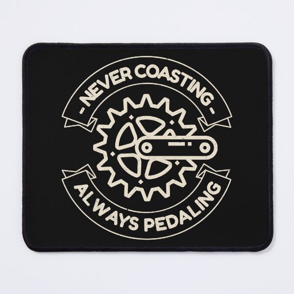 Item preview, Never Coasting Always Pedaling Mountain Biking, Cycling, Bicycle, Biking Outdoor lover designed and sold by BriAngelaBubbleDesigns.