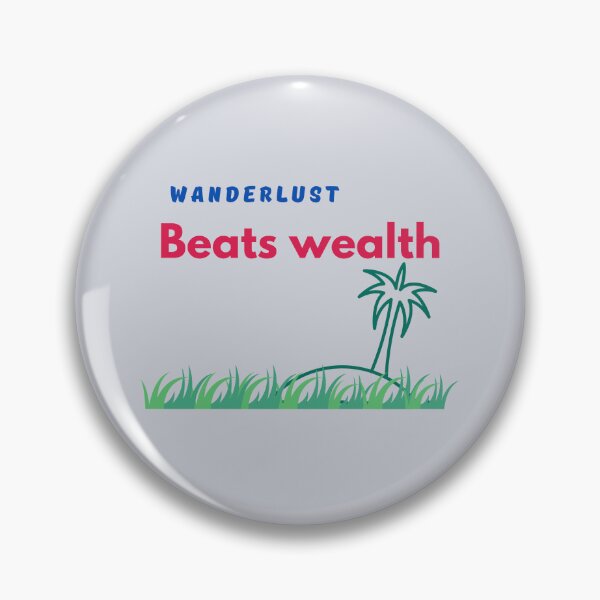 Item preview, Wanderlust Beats Wealth designed and sold by Zoaluxe.
