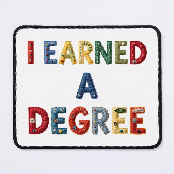 Item preview, I EARNED A DEGREE - IN COLORFUL FAUX LETTERING designed and sold by AlexOBrienArt.