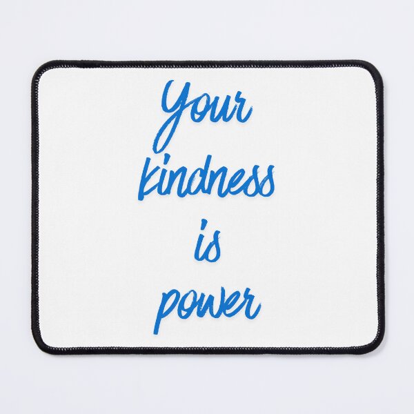 Item preview, Your kindness is power designed and sold by BlissThreads.