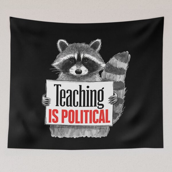 Item preview, Teaching Is Political designed and sold by ketkacreations.