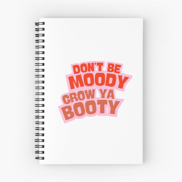 Item preview, Don't be moody, grow ya booty designed and sold by BlissThreads.