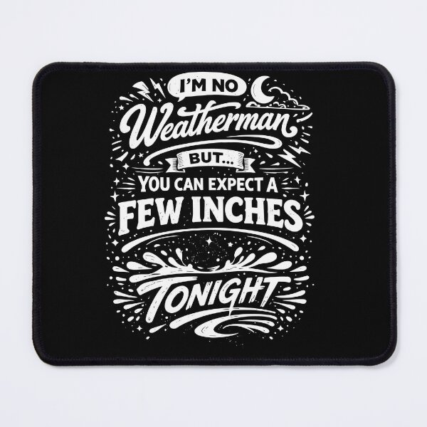 Item preview, Few Inches Tonight Weather Humor Quote designed and sold by ArcaneArtistry.